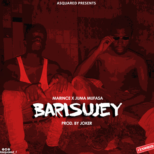 Marince X Juma Mufasa - BARISUJEY (Prod.By Joker)