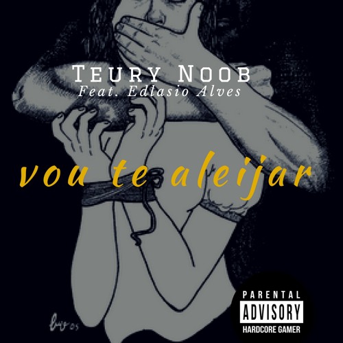Teury Noob - Vou te aleijar (C/Edlasio Alves)  (CJ)