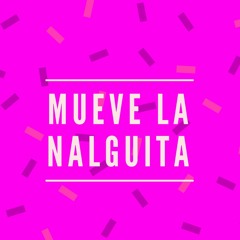 MUEVE LA NALGUITA - DJ ALAN GOMEZ FT. KEVO DJ