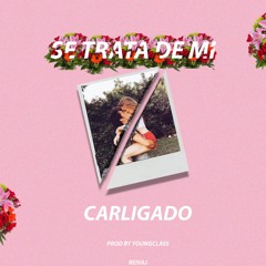 CARLIGADO - SE TRATA DE MI