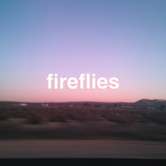 Fireflies (Produced by Wizard Island)