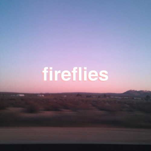 Fireflies (Produced by Wizard Island)