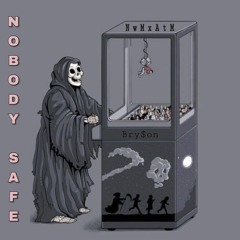 "NOBODY SAFE"