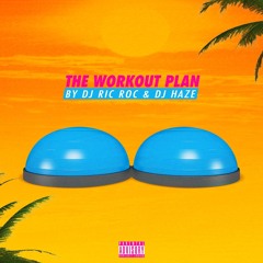 HAZE & RIC ROC - THE WORKOUT PLAN