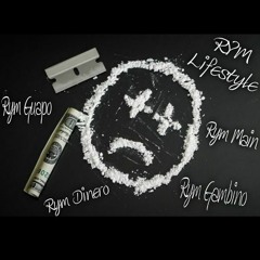 Rym Lifestyle x Rym Guapo x Rym Dinero x Rym Main x Rym Gambino
