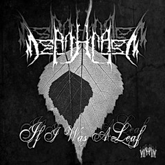 DEATHGASM - If I Was A Leaf (555 flwrs Freebie)