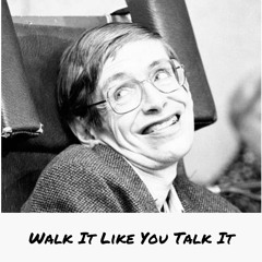 Walk It Like I Talk It