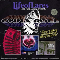 lifeoflares - ONNA ROLL ft. PURELUXURY