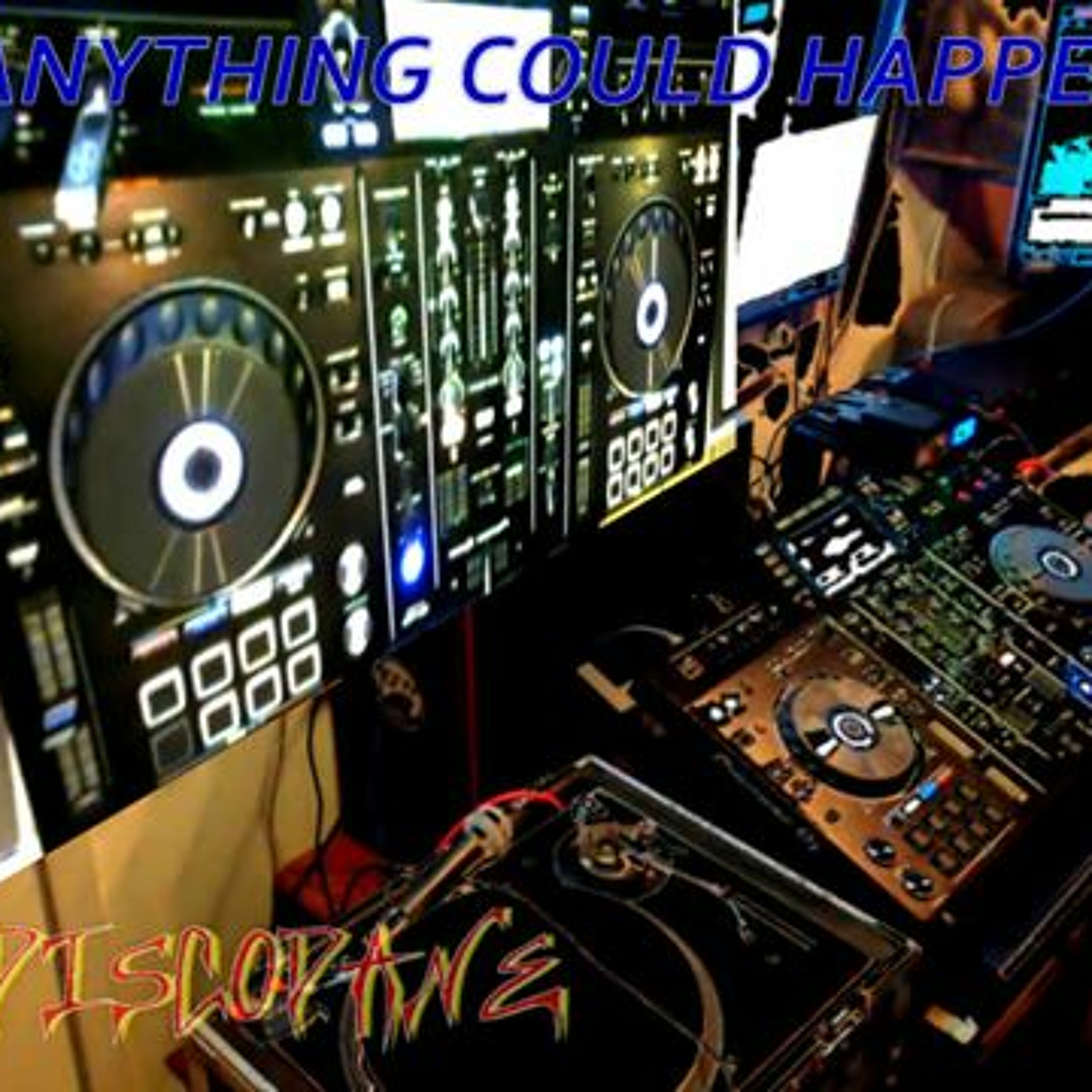 ANYTHING COULD HAPPEN BY DEEJAYDISCODANE episode artwork