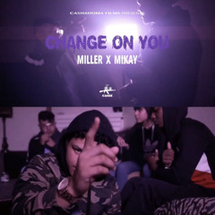 Miller - Change On You ft. Mikay (Prod. Neet)
