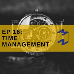 EP 16  : ตอนพิเศษ Time Management