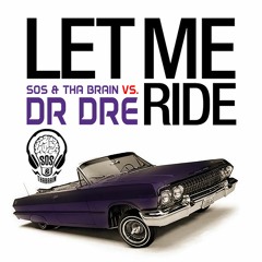 Dr Dre Vs SOS And ThaBrain-Let Me Ride DnB RMX
