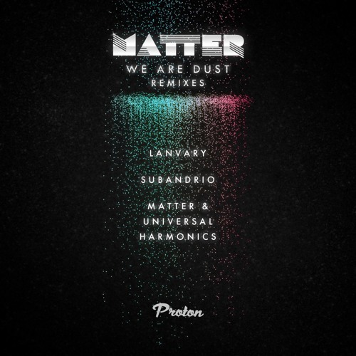 Preview: Matter - We Are Dust (Subandrio Remix - Radio Edit)