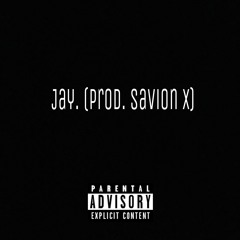 Jay (prod. Savion X)