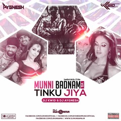 Munni Badnaam VS Tinku Jiya - DJ KWID & DJ AYGNESH