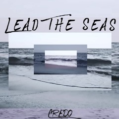 Lead The Seas