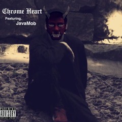 Chrome Heart (Feat. Javamob)
