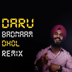Daru Badnaam Dhol Remix