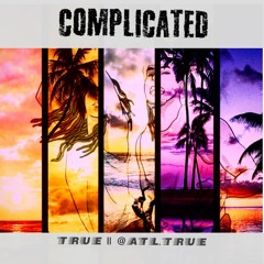 True - Complicated