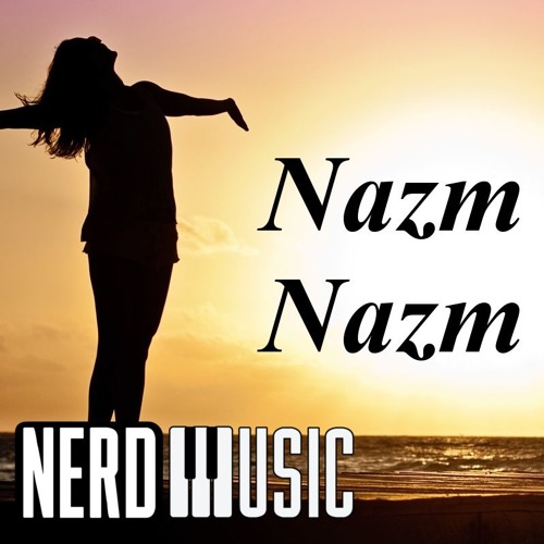 Stream Nazm Nazm | Bareilly Ki Barfi | Instrumental Cover | Ashwin Kolhe by  Ashwin Kolhe | Listen online for free on SoundCloud