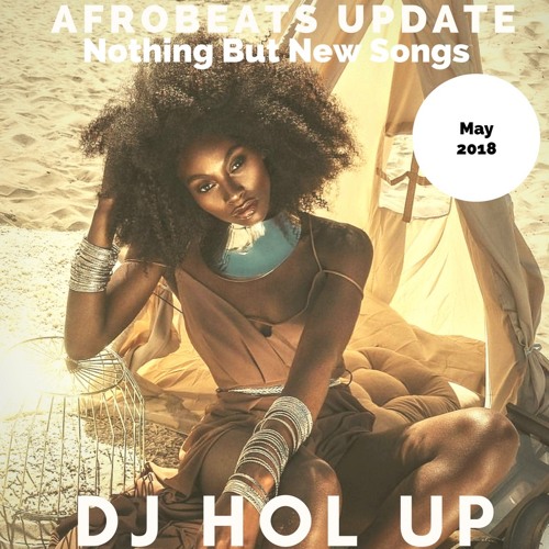 (NEW SONGS)The Afrobeats Update May 2018 Mix Feat King Perry Davido Wizkid Tekno Deshinor