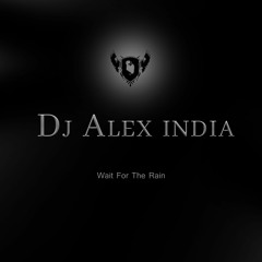 Wait For The Rain || Dj Alex India || 3D Virtual Audio