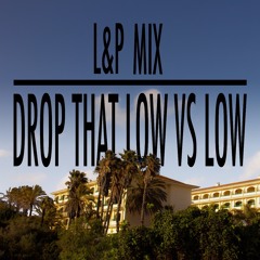 Drop That Low vs. Low (MYLES MUSIC & DJ F) - Extended Version