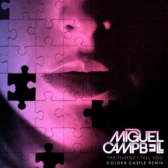 Miguel Campbell - The Things I Tell You (Josh Butler Remix)