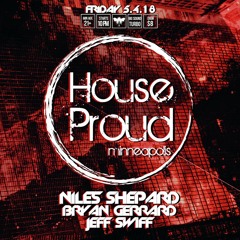 House Proud With Jeff Swiff, Bryan Gerrard And Niles Shepard