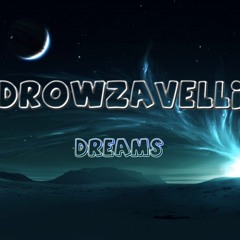 Drowzavelli - Dreams