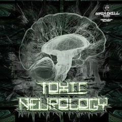 Multiverse  (176) VA - Toxic Neurology by Brain Drill Records (OUT NOW)