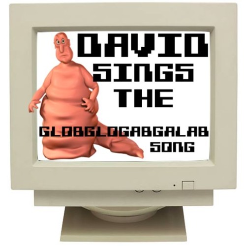 David Sings The Globglogabgalab Song