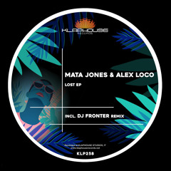 Mata Jones & Alex Loco - Lost (DJ Fronter Remix)