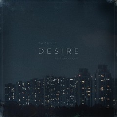Desire (feat. SHiE)