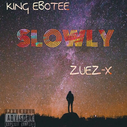 King Ebotee _ SLOWLY ft. Zuez-X