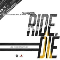Ride Or Die ~ A Martin feat. Natasha Muz & The General's Son[Prod by Success & Victor Enlisted]