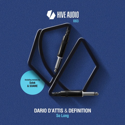 PREMIERE: Dario D'Attis & Definition — So Long (SOAME Remix) [Hive Audio]