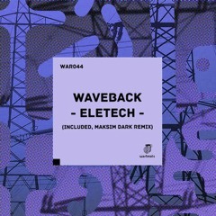 Waveback - Eletech (Original Mix)