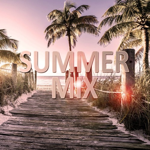 Stream Miami Summer Mix 2018 Best Summer Music 2018 Mix & Deep House