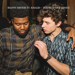 Shawn Mendes Ft. Khalid - Youth (Yvo D Remix)- Free Download=Buy/Comprar