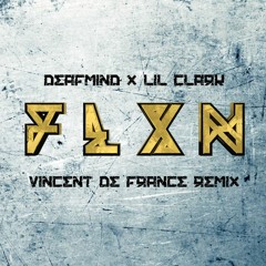 DEAFMIND & LIL CLARK - FLXN [Vincent de France Remix]