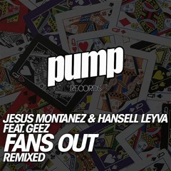 Jesus Montanez & Hansell Leyva Feat. Geez - Fans Out (Sr.Edu Remix)