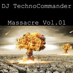 #60 DJ TechnoCommander pres. [Massacre Vol.01]
