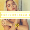 Rich Future House Mix Ep 002 by Abba Tete ( Best Songs May 2018 )