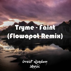TryMe - Faint (flowApot Remix)