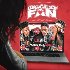 Biggest Fan - Lil Vic(The Future) x MT(Marshall Twins)