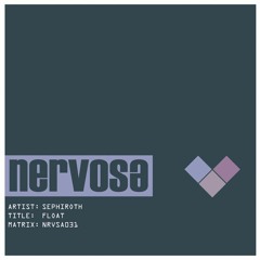 Sephiroth - Float (Out Now Nervosa)