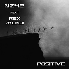 NZ42 Feat Rex Mundi - Positive