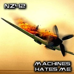 NZ42 - Machines Hates Me