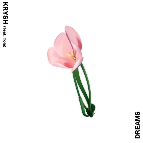 Dreams (feat. Tola)